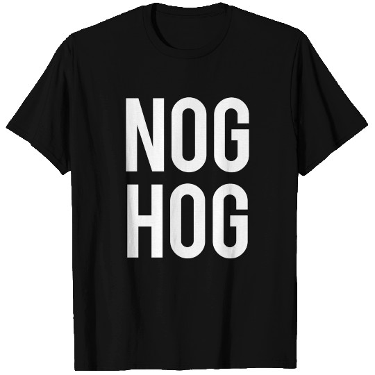 Nog Hog Funny Eggnog T Shirts