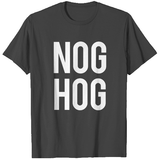 Nog Hog Funny Eggnog T Shirts
