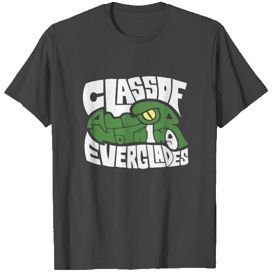 CLASS OF ALL OR NOTHING EVERGLADES T Shirts
