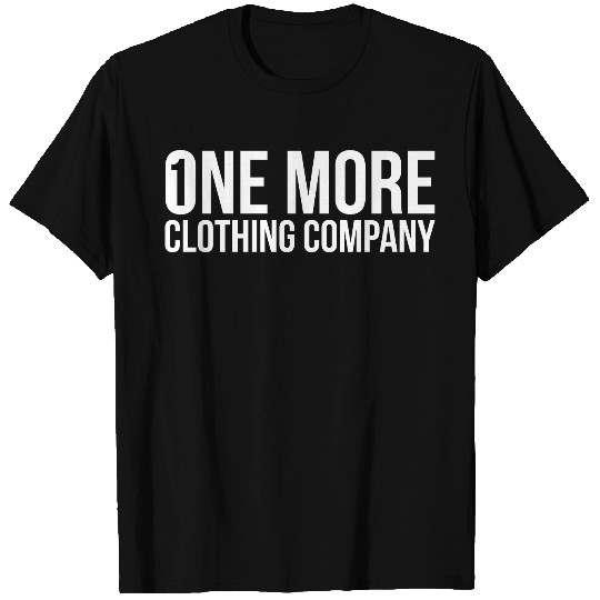 ONE MORE CLOTHING COMPANY FULL LOGO T Shirts