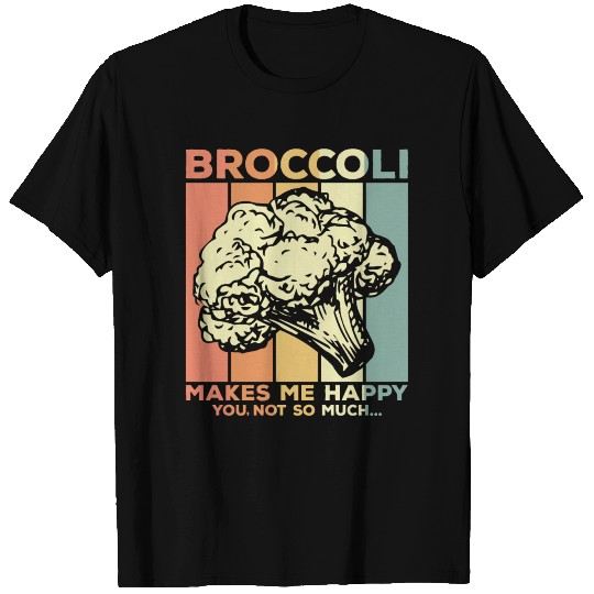 Broccoli makes me happy T Shirts