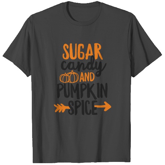 Sugar Candy And Pumpkin Spice T Shirts Fall Halloween