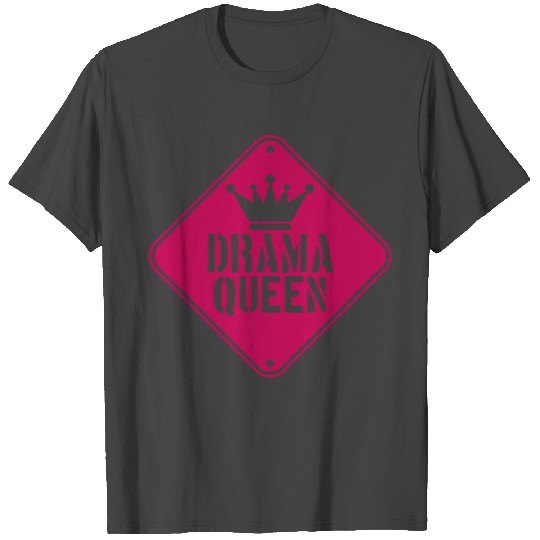 drama queen caution warning shield attention cauti T Shirts