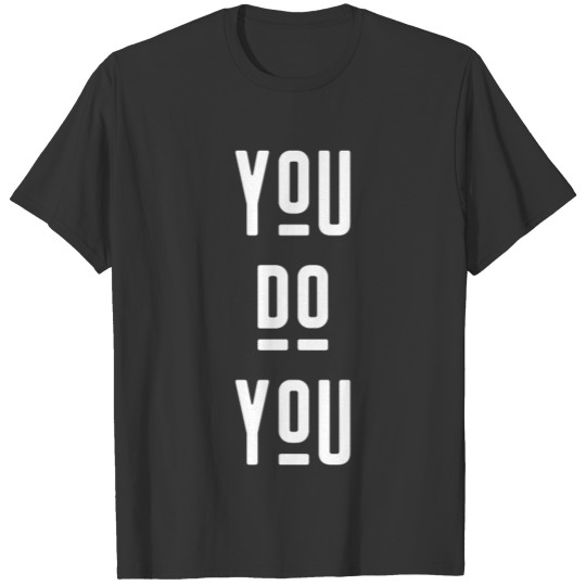 You Do You T-shirt