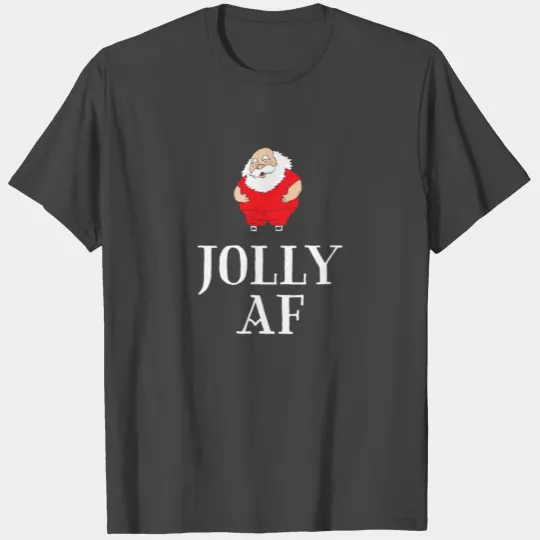 Jolly AF T Shirts - Funny Santa Claus Merry