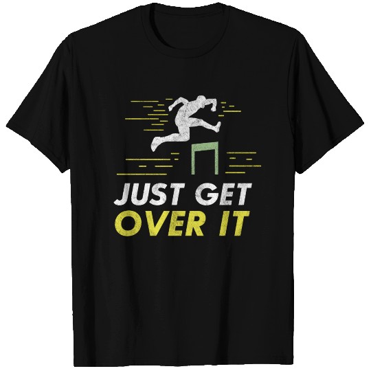 Funny hurdle T Shirts T Shirts - Just get over it