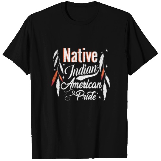 NATIVE INDIAN AMERICAN PRIDE T Shirts
