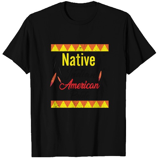 NATIVE INDIAN AMERICAN PRIDE T Shirts