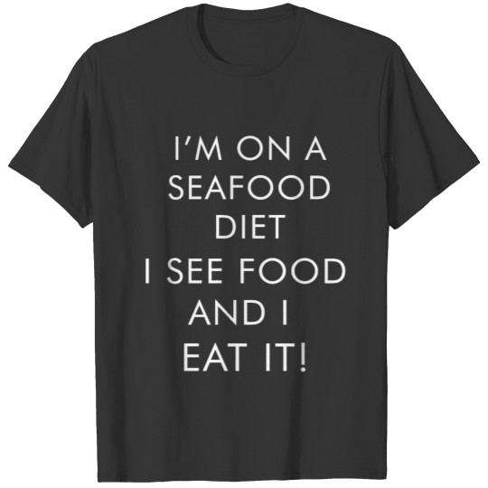 I'M NO A SEAFOOD DIET T-shirt