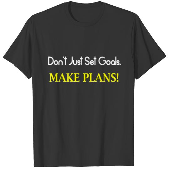 Make Plan t-shirt T-shirt