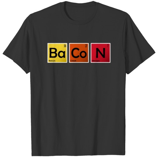 Elements of Bacon Chemistry Periodic Table Nerd T-shirt