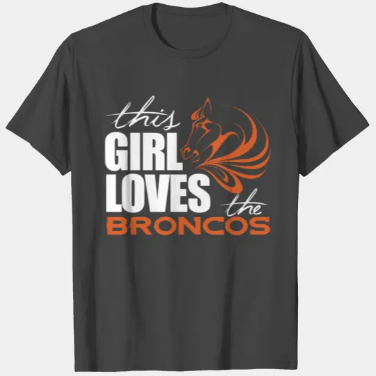 Women Who Like the Broncos Football Team T Shirts