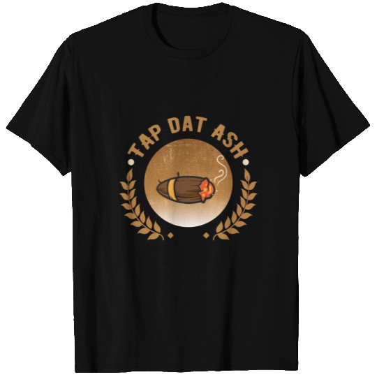 Tap Dat Ash - Funny Cigar Lovers Design T Shirts