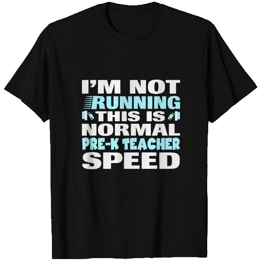 i am not running this is normal pre k teacher spee T Shirts