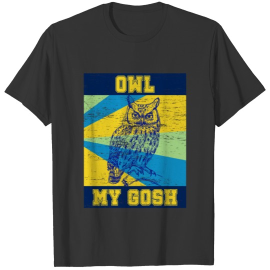 Owl my gosh vintage owl plumage bird gift T Shirts