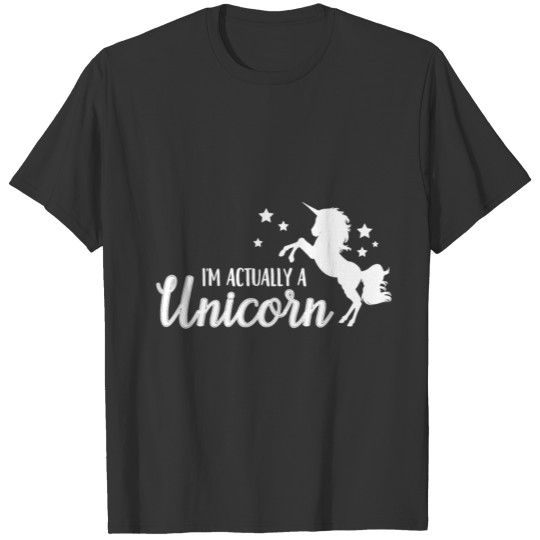 Im actually a Unicorn T-shirt