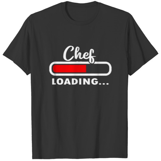 Chef.. Loading T-shirt