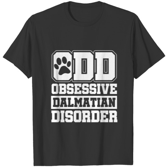 Odd Obsessive Dalmatian Disorder T Shirts