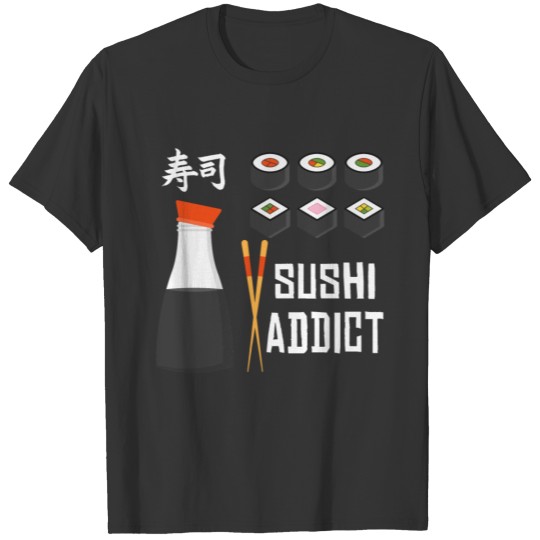 Sushi fish rice staves addicted sign T-shirt