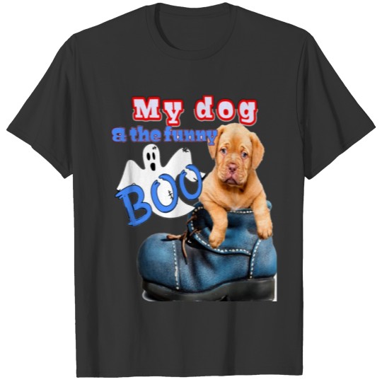 My dog & the funny boo apparel T-shirt