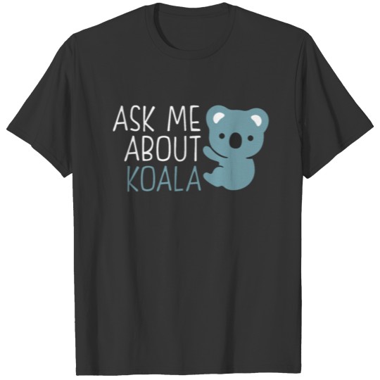 Koala Cute Wild Animal Wildlife Gift Idea T Shirts