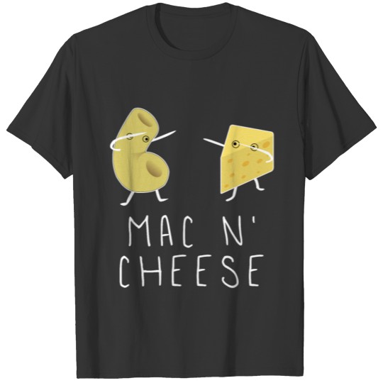 Mac N Cheese gift funny joke dab macaroni food T-shirt