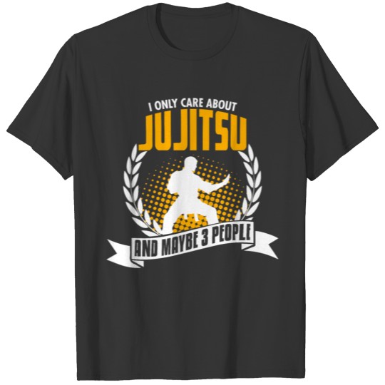 I Only Care About Jujitsu T-shirt