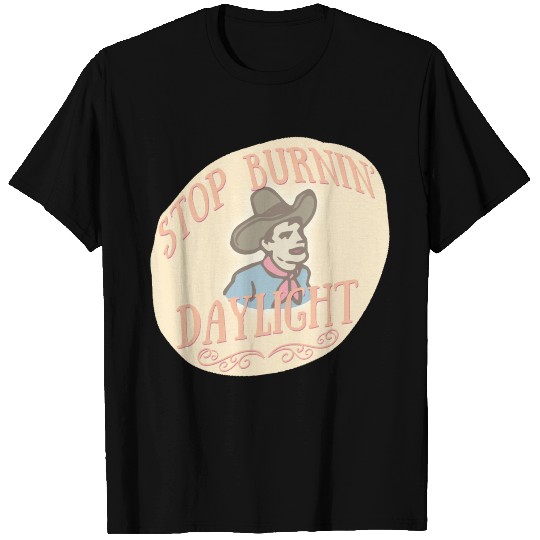 Stop Burnin' Daylight / John Wayne / Camper Coffee T Shirts