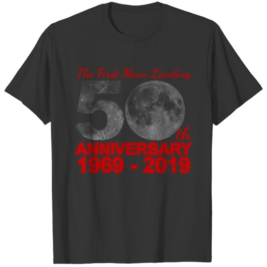 Moon Landing Shirt 50th Anniversary 1969-2019 Gift T-shirt