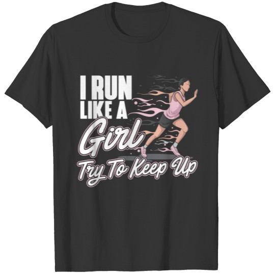 Women Power Women Sports I Run Like A Girl Gift T-shirt