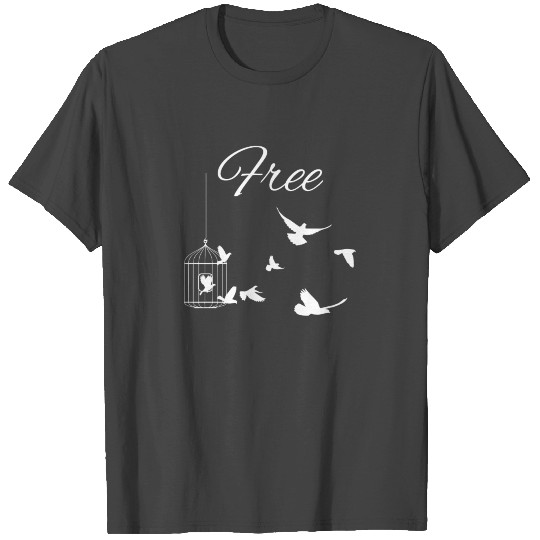 Free Bird from Birdcage Free Indeed Artwork T Shirts