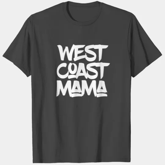 WEST COAST MAMA T Shirts
