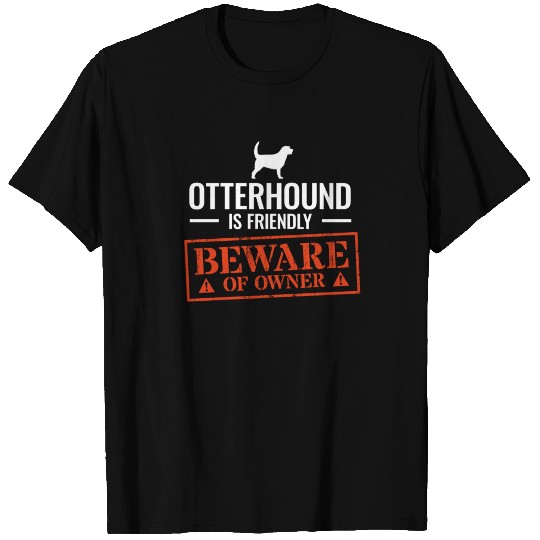 Hilarious Otterhound Beware Of Dog Owner Gift T Shirts