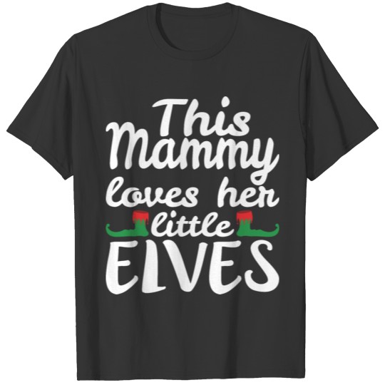 This Mammy Loves Her Little Elves Christmas Elf T Shirts