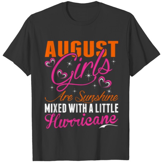 August Girls Are Sunshine Mixed With A Little Hurr T-shirt