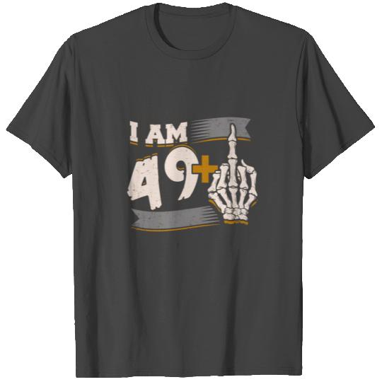 I Am 49 Plus Middle Finger Skeleton 50th Birthday T Shirts