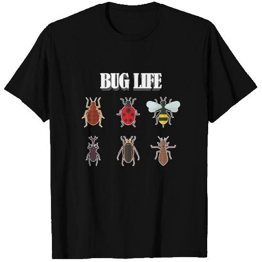 Bugs Insects Entomology - Bug Life T Shirts