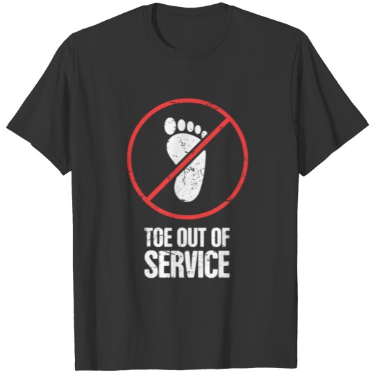 Funny Get Well Gift - Fractured Broken Toe T-shirt