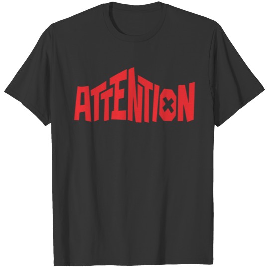 Funny attention T Shirts