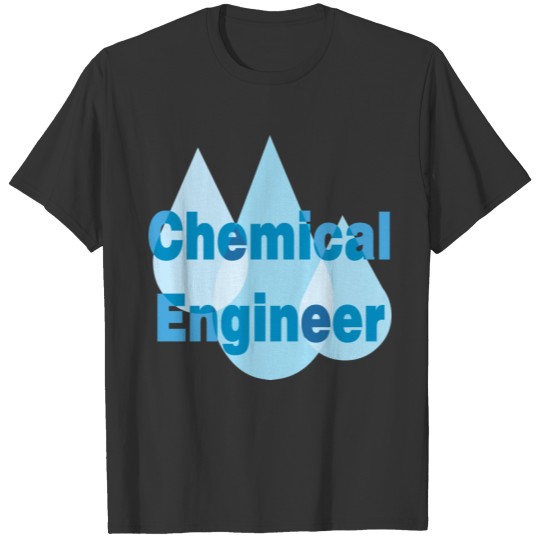 Chemical Engineer Blue Drops T Shirts