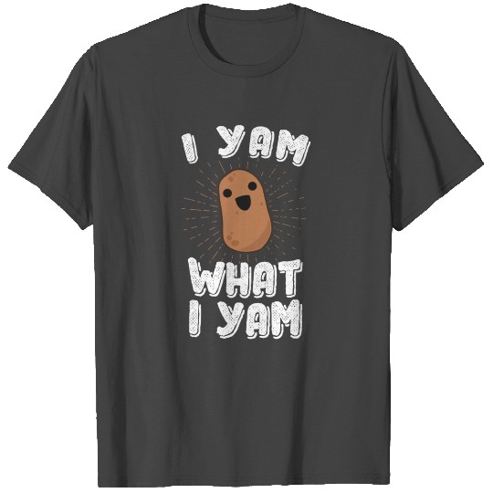 I Yam What I Yam Funny Potato T Shirts Pun