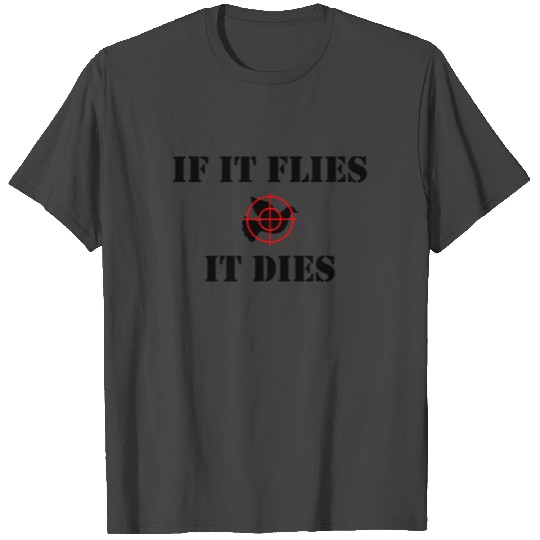 If It Flies It Dies Funny T Shirts Dove Hunter
