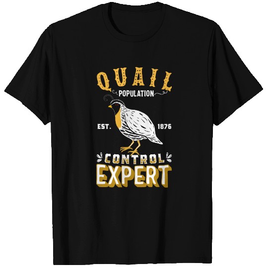 Quail Hunting Quail Population Control Expert T Shirts