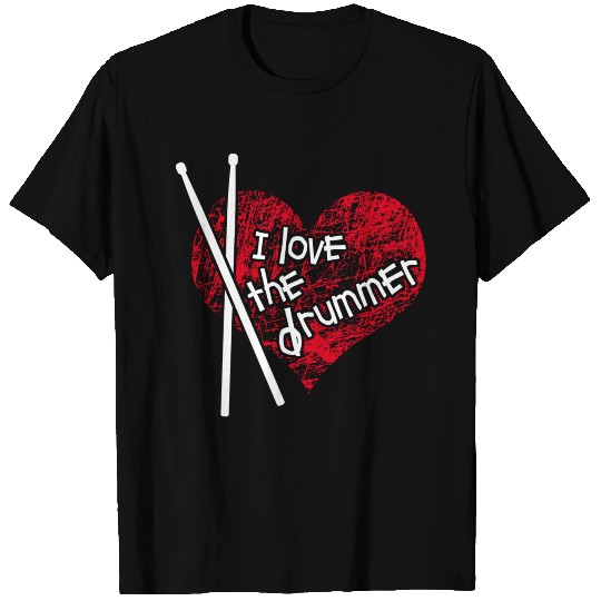 I love the Drummer T Shirts