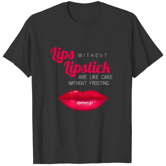 Lipstick Lips Makeup Artists Cosmetologists Gift T-shirt