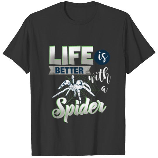 Spider Better Life Animal Tarantula Black Widow T Shirts