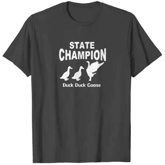 State Champion Duck Duck Goose T Shirts