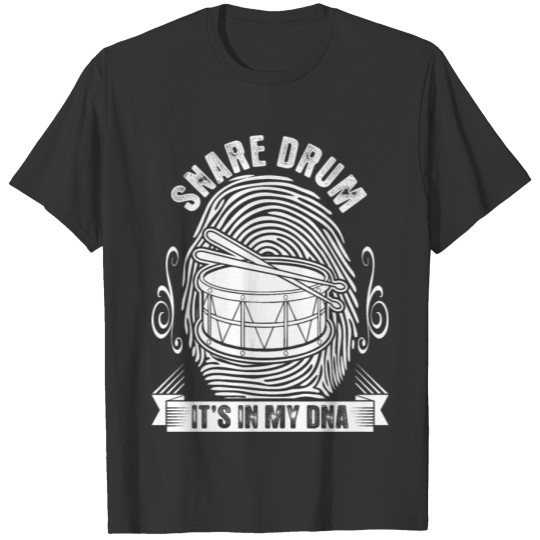 Snare Drum Its In My DNA T-shirt