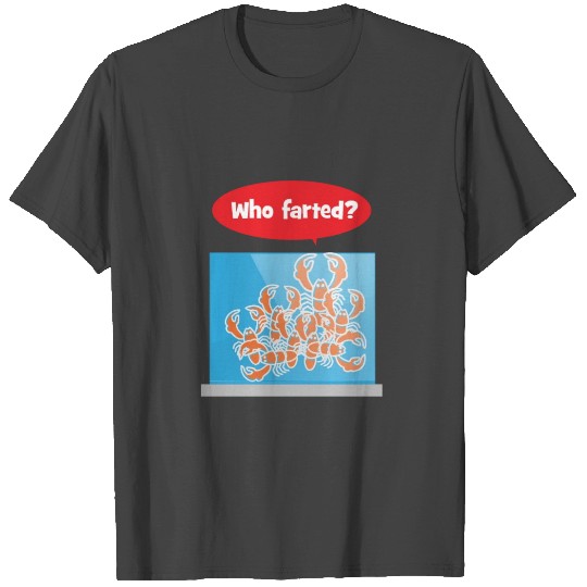 Lobster T Shirts for Men, Women and Kids Who Farted