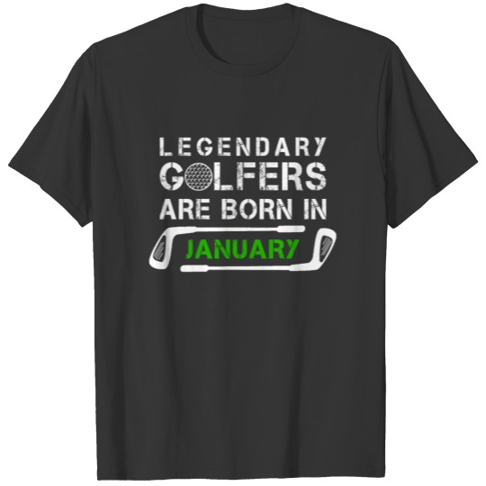Legendary Golfers January Golf Golfer Birthday T Shirts